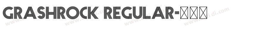 Grashrock Regular字体转换 Grashrock Regular字体转换